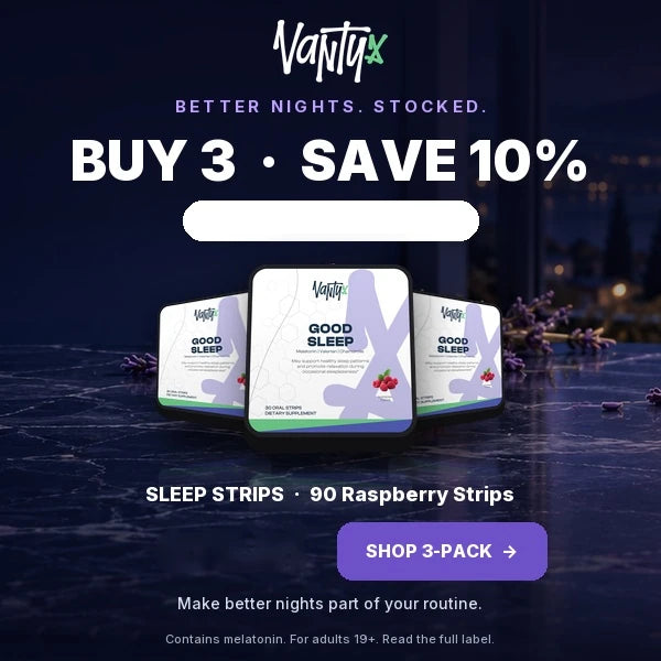 Sleep Strips 3-pack. Better nights, stocked: buy 3, save 10%. 90 raspberry strips. Make better nights part of your routine. Contains melatonin, for adults 19+.